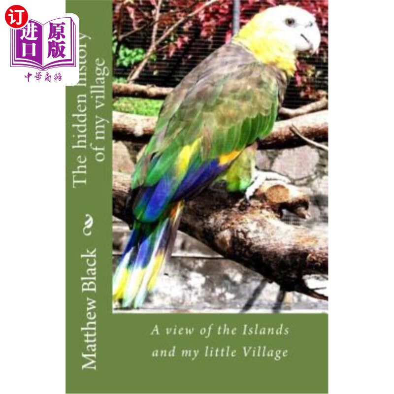 海外直订The hidden history of my village: Chapman's Village now and then 我的村庄隐藏的历史：查普曼的村庄