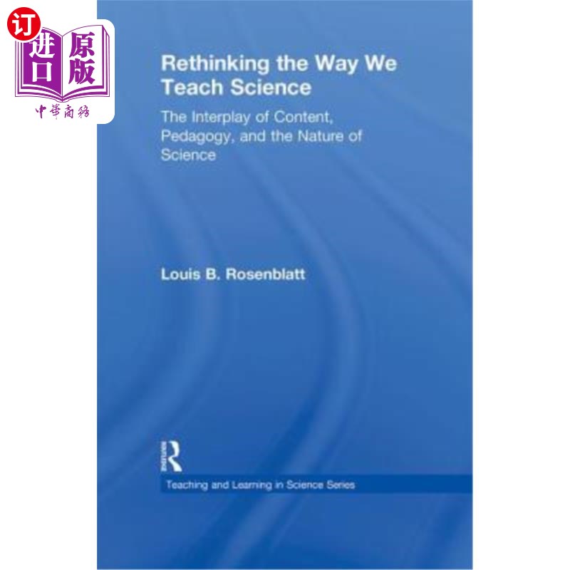 海外直订Rethinking the Way We Teach Science: The Interplay of Content, Pedagogy, and the 重新思考我们教授科学的方式