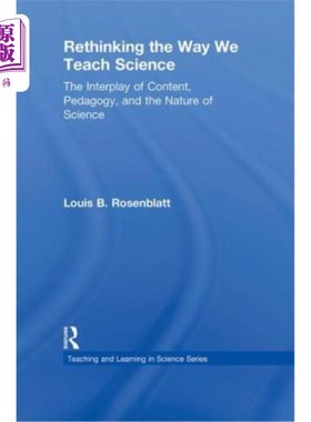 海外直订Rethinking the Way We Teach Science: The Interplay of Content, Pedagogy, and the 重新思考我们教授科学的方式