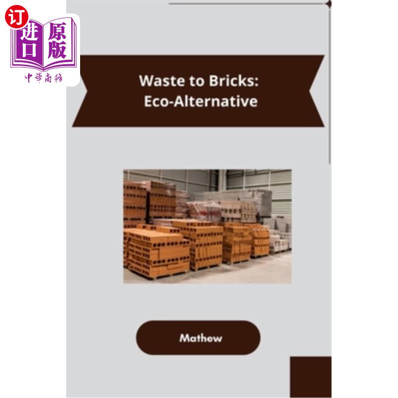海外直订Waste to Bricks: Eco-Alternative 废物制砖：生态替代品