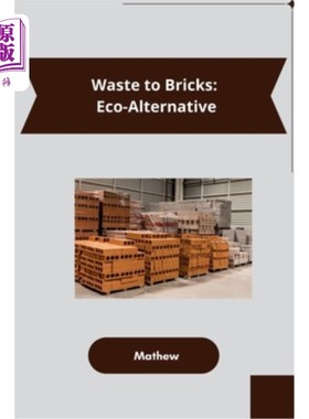 海外直订Waste to Bricks: Eco-Alternative 废物制砖：生态替代品