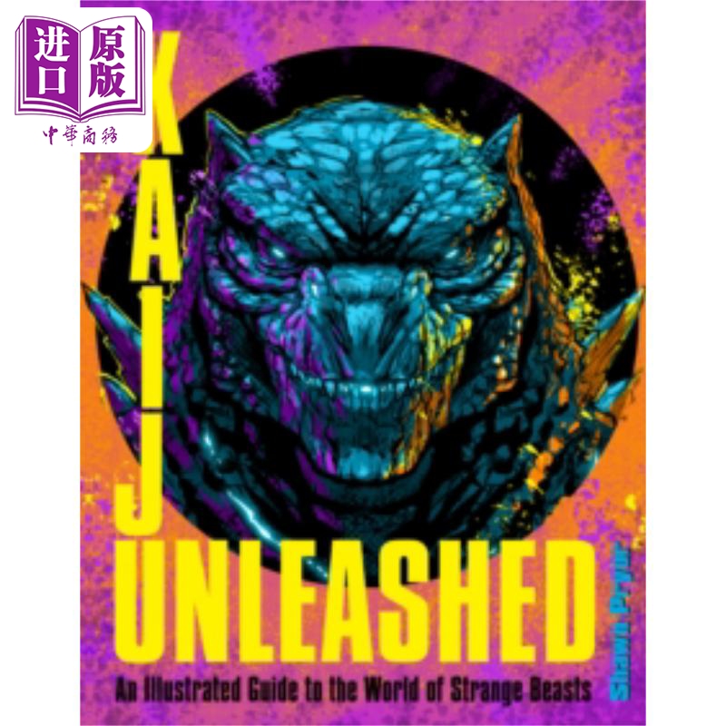 怪兽释放 奇异野兽世界图解指南 Kaiju Unleashed 英文原版 Shawn Pryor 怪兽类型影视作品【中商原版】