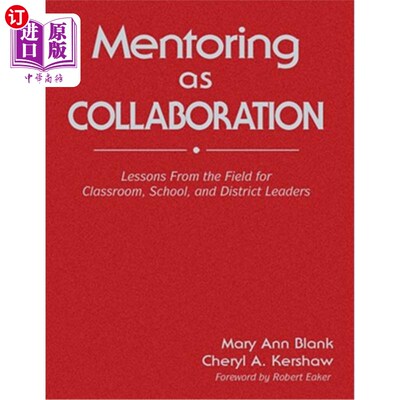 海外直订Mentoring as Collaboration: Lessons From the Field for Classroom, School, and Di 作为协作的指导：课堂、学校和地