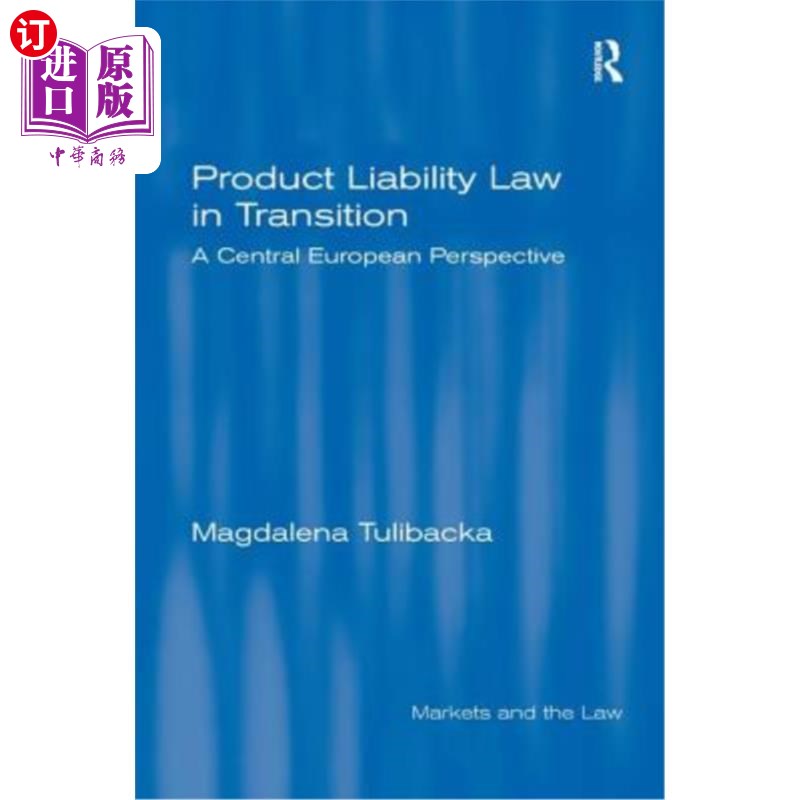 海外直订Product Liability Law in Transition: A Central European Perspective 转型期的产品责任法:中欧视角