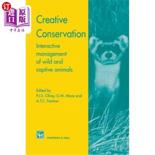 Conservation 创造性保护：野生动物和圈养动物 Management and Wild 海外直订Creative Animals Captive Interactive