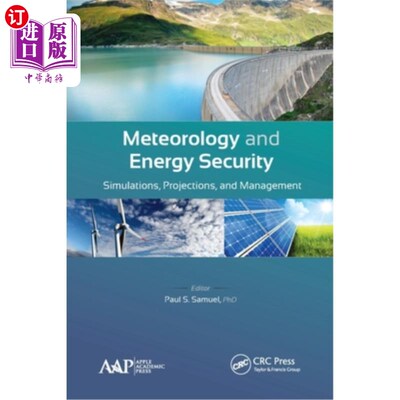 海外直订Meteorology and Energy Security: Simulations, Projections, and Management 气象学和能源安全:模拟，预测和管理