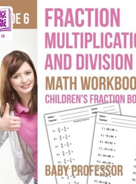 海外直订Fraction Multiplication and Division - Math Workbooks Grade 6 Children's Fractio 分数乘法和除法-数学练习册6