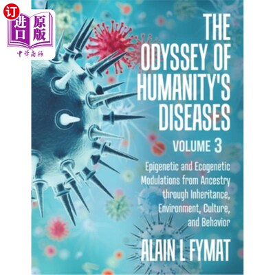 海外直订The Odyssey of Humanity's Diseases Volume 3: Epigenetic and Ecogenetic Modulatio 《人类疾病的奥德赛》第3卷: