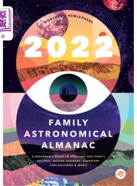 海外直订The 2022 Family Astronomical Almanac: How to Spot This Year's Planets, Eclipses, 2022年家庭天文年鉴:如何发