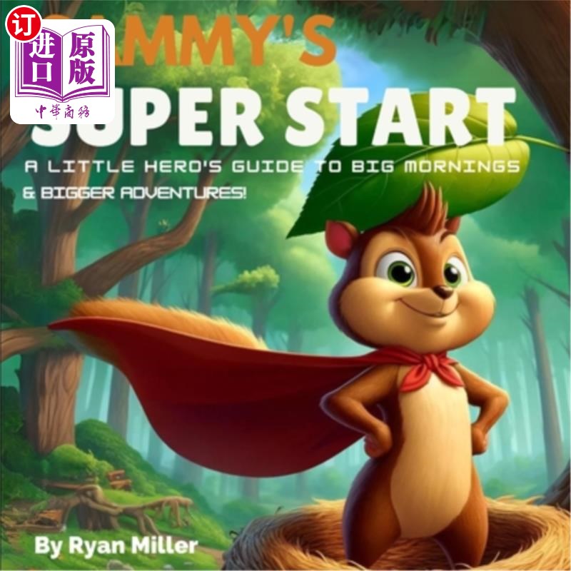 海外直订Sammy's Super Start: A Little Hero's Guide to Big Mornings and Bigger Adventures 萨米的超级开始：一个小英雄