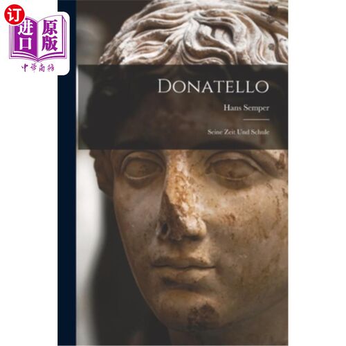 海外直订Donatello: Seine Zeit und Schule 他的时间和学校