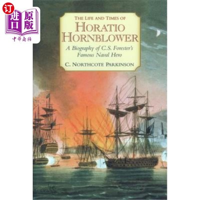 海外直订The Life and Times of Horatio Hornblower: A Biography of C.S. Forester's Famous  霍雷肖·霍恩布洛尔的生平与