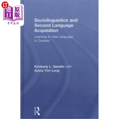 海外直订Sociolinguistics and Second Language Acquisition: Learning to Use Language in Co 社会语言学与第二语言习得: