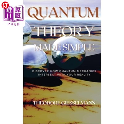 海外直订Quantum Theory Made Simple: Discover how Quantum Mechanics Intersect with Your R 简化量子理论:探索量子力学