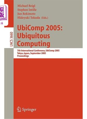 海外直订UbiComp 2005: Ubiquitous Computing: 7th International Conference, UbiComp 2005,  UbiComp 2005：普适