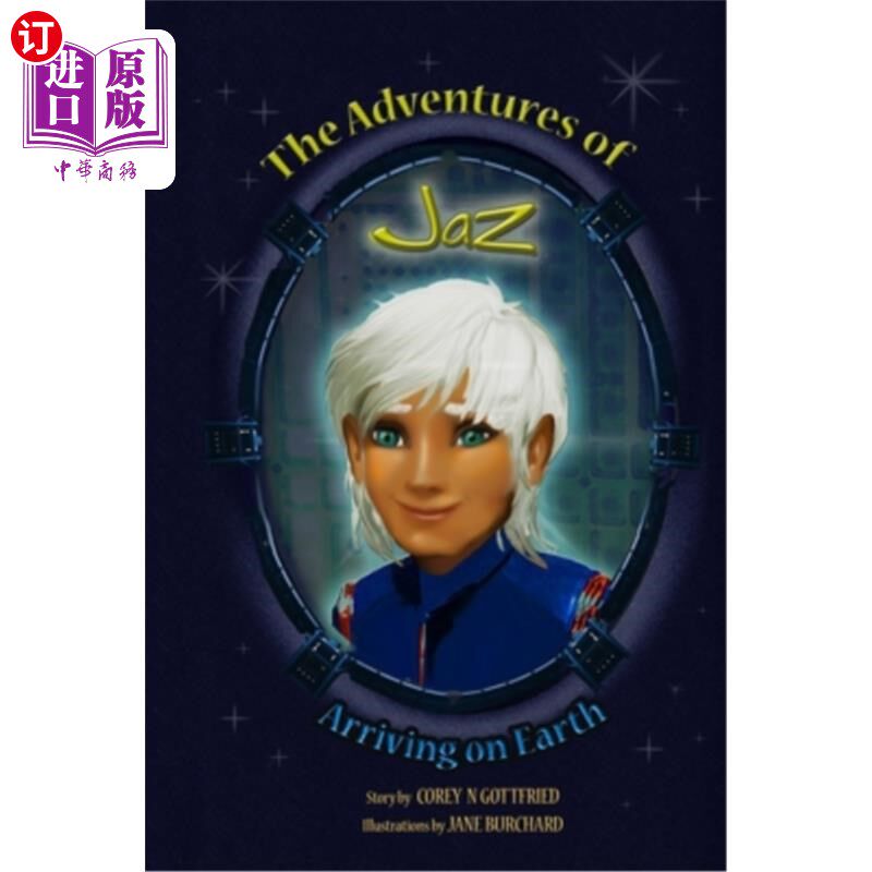 海外直订The Adventures of Jaz: Arriving on Earth 《贾兹历险记:来到地球》