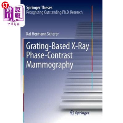海外直订医药图书Grating-Based X-Ray Phase-Contrast Mammography 基于光栅的X射线相位对比乳腺摄影术