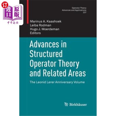 海外直订Advances in Structured Operator Theory and Related Areas: The Leonid Lerer Anniv 结构算子理论及相关领域的进