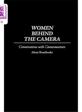 海外直订Women Behind the Camera: Conversations with Camerawomen 镜头后的女人:与女摄影师的对话