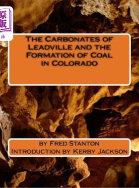 海外直订The Carbonates of Leadville and the Formation of Coal in Colorado 莱德维尔碳酸盐岩与科罗拉多州煤的形成