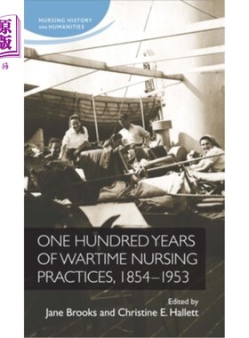 海外直订医药图书One Hundred Years of Wartime Nursing Practices, 1854-1953 百年战时护理实践，1854-1953