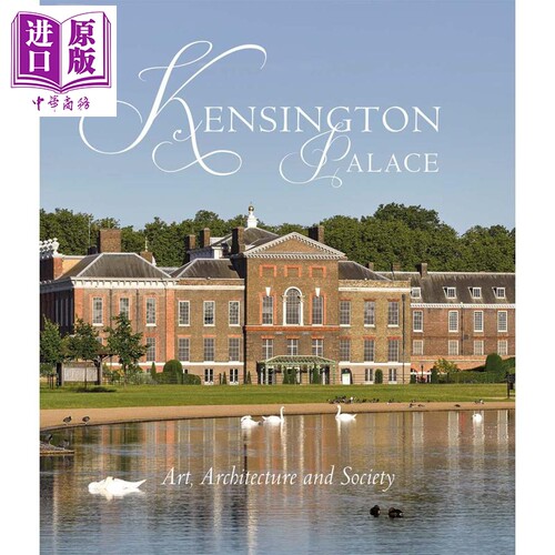 现货 肯辛顿宫-艺术，建筑与社会 进口艺术 Kensington Palace【中商原版】