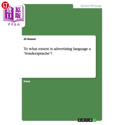海外直订To what extent is advertising language a 'Sondersprache'? 广告语言在多大程度上是一种“Sondersprache”?