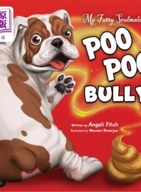 海外直订Poo Poo Bully: A laugh out loud children's book about a cat, a dog and friendshi 《便便恶霸》：一本让人开怀