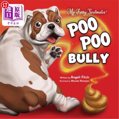 海外直订Poo Poo Bully: A laugh out loud children's book about a cat, a dog and friendshi 《便便恶霸》：一本让人开怀