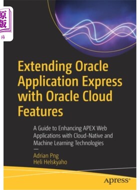 海外直订Extending Oracle Application Express with Oracle Cloud Features: A Guide to Enha 用Oracle云特性