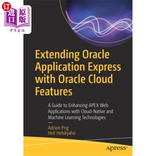 海外直订Extending Oracle Application Express with Oracle Cloud Features: A Guide to Enha 用Oracle云特性