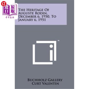 1950 Heritage December 海外直订The 奥古斯特·罗丁遗产 Auguste 1951 1950年12月6日至1951 Rodin January