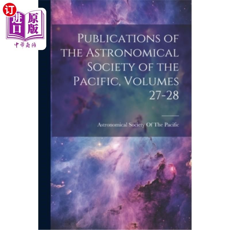 海外直订Publications of the Astronomical Society of the Pacific, Volumes 27-28 太平洋天文学会出版物，第27-28卷