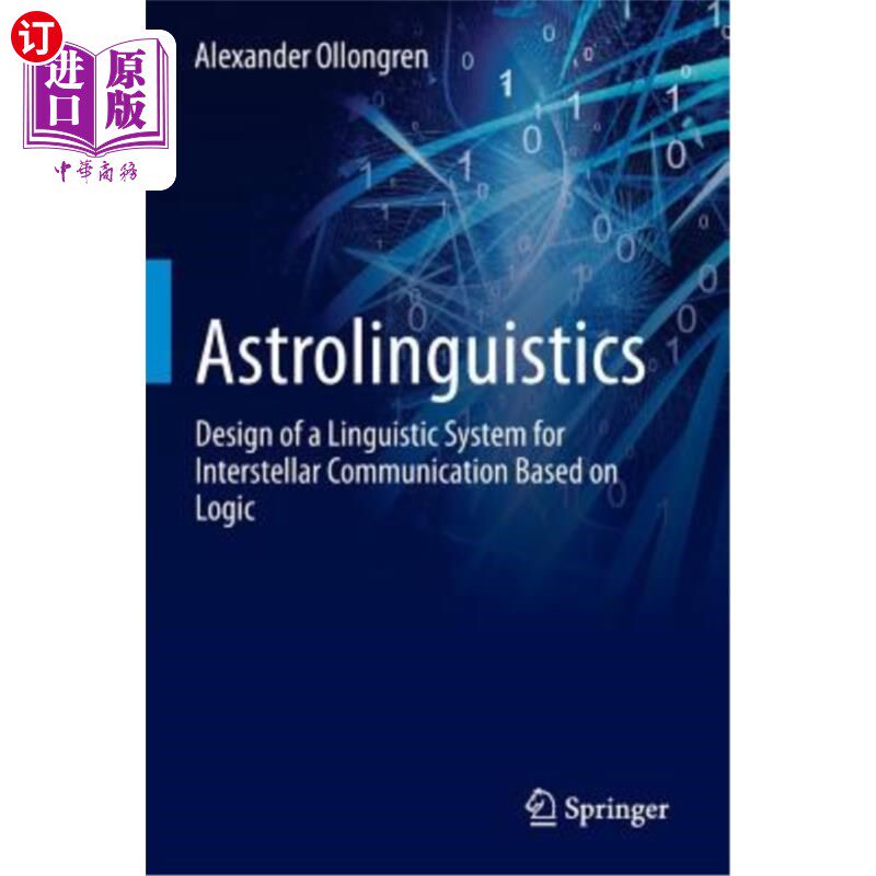 海外直订Astrolinguistics: Design of a Linguistic System for Interstellar Communication B 天体语言学：基于逻辑的星际
