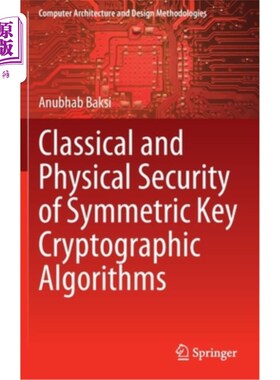 海外直订Classical and Physical Security of Symmetric Key Cryptographic Algorithms 对称密钥加密算法的经典和物理安全