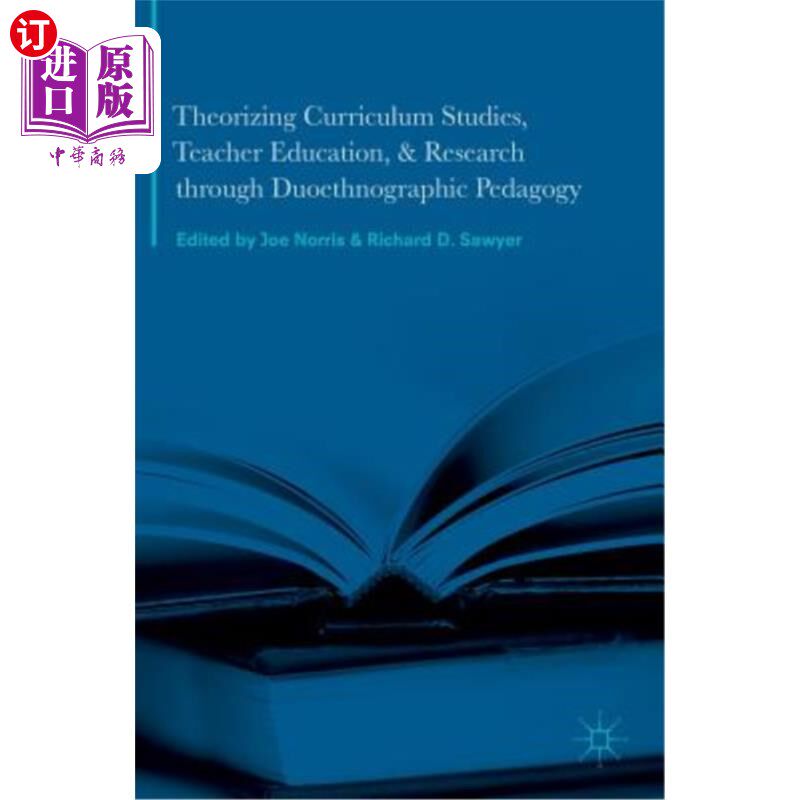 海外直订Theorizing Curriculum Studies, Teacher Education, and Research Through Duoethnog 通过多元哲学教育学理论课程
