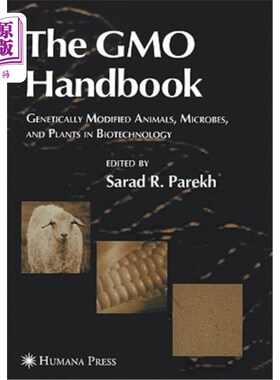 海外直订The Gmo Handbook: Genetically Modified Animals, Microbes, and Plants in Biotechn 转基因手册：生物技术中的转