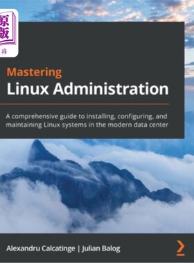 海外直订Mastering Linux Administration: A comprehensive guide to installing, configuring 掌握Linux管理: