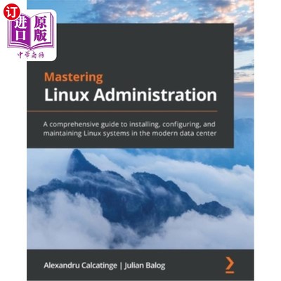 海外直订Mastering Linux Administration: A comprehensive guide to installing, configuring 掌握Linux管理: