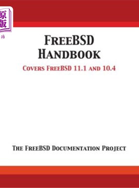 海外直订FreeBSD Handbook: Versions 11.1 and 10.4 FreeBSD手册：版本11.1和10.4