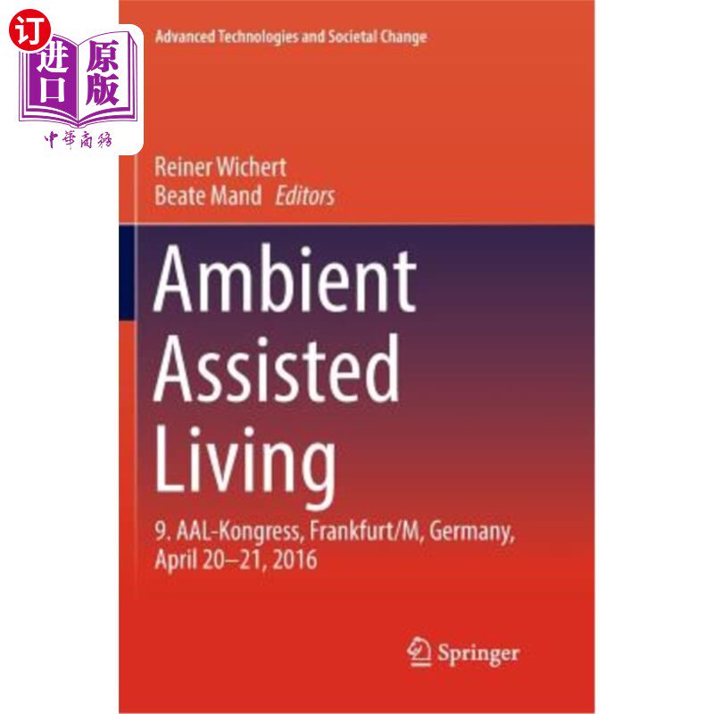 海外直订医药图书Ambient Assisted Living: 9. Aal-Kongress, Frankfurt/M, Germany, April 20 - 21, 2 环境辅助生活：9。A