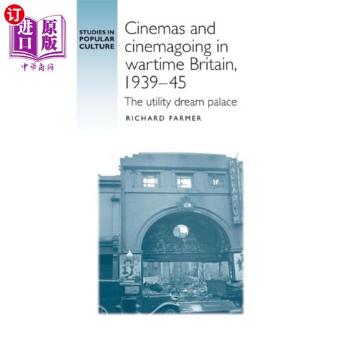 海外直订Cinemas and Cinemagoing in Wartime Britain, 1939... 1939- 1945年战时英国的电影院和电影院观影