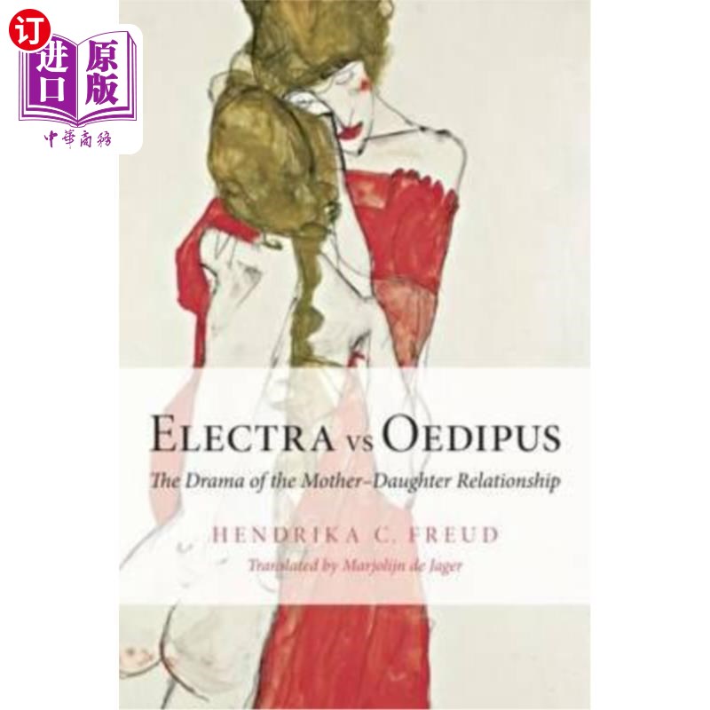 海外直订Electra Vs Oedipus: The Drama of the Mother-Daughter Relationship 伊莱克特拉与俄狄浦斯：母女关系的戏剧