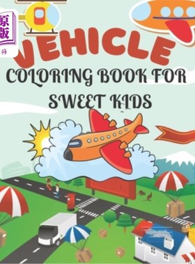 海外直订Vehicle Coloring Book for Sweet Kids: A amazing vehicle coloring book for sweet  甜美孩子的汽车涂色书:一个