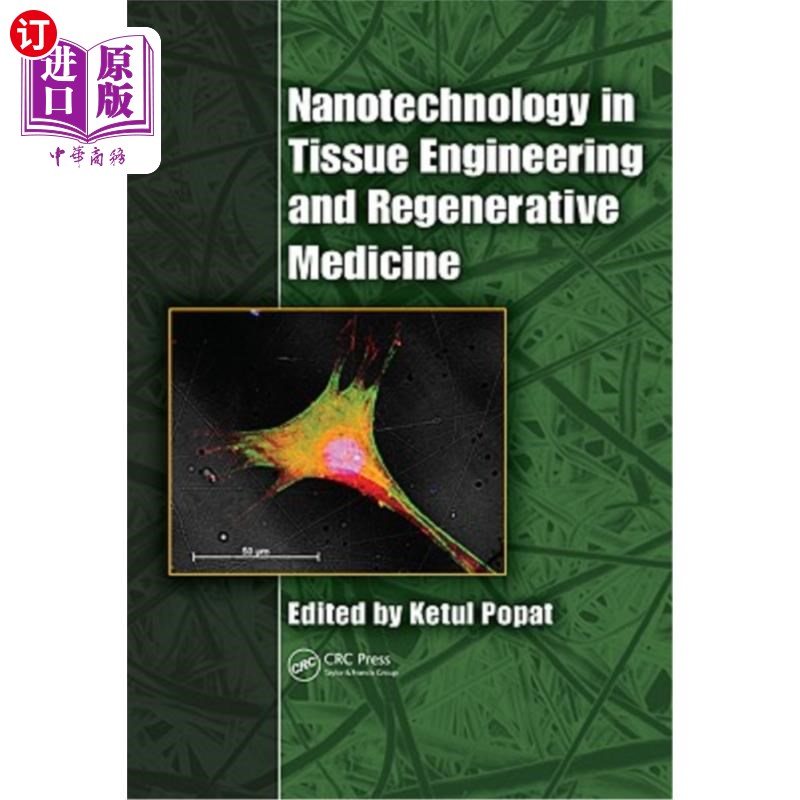 海外直订医药图书Nanotechnology in Tissue Engineering and Regenerative Medicine 纳米技术在组织工程和再生医学中的应用