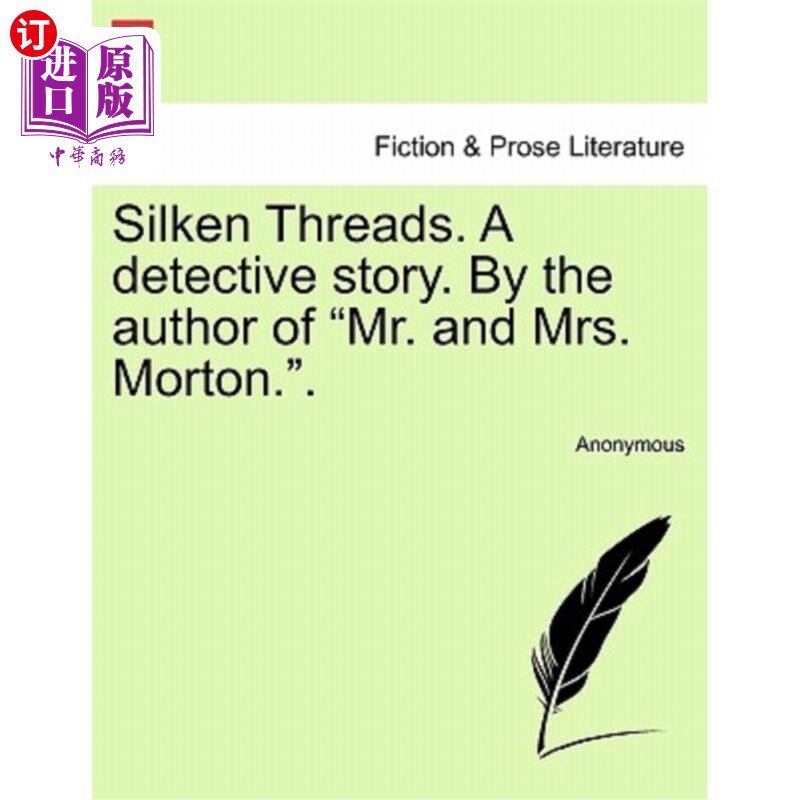 海外直订Silken Threads. a Detective Story. by the Author of 