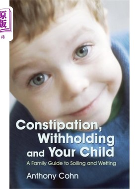 海外直订医药图书Constipation, Withholding and Your Child 便秘、隐瞒和你的孩子