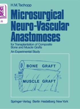 海外直订医药图书Microsurgical Neuro-Vascular Anastomoses: For Transplantation of Composite Bone  显微外科神经血管吻