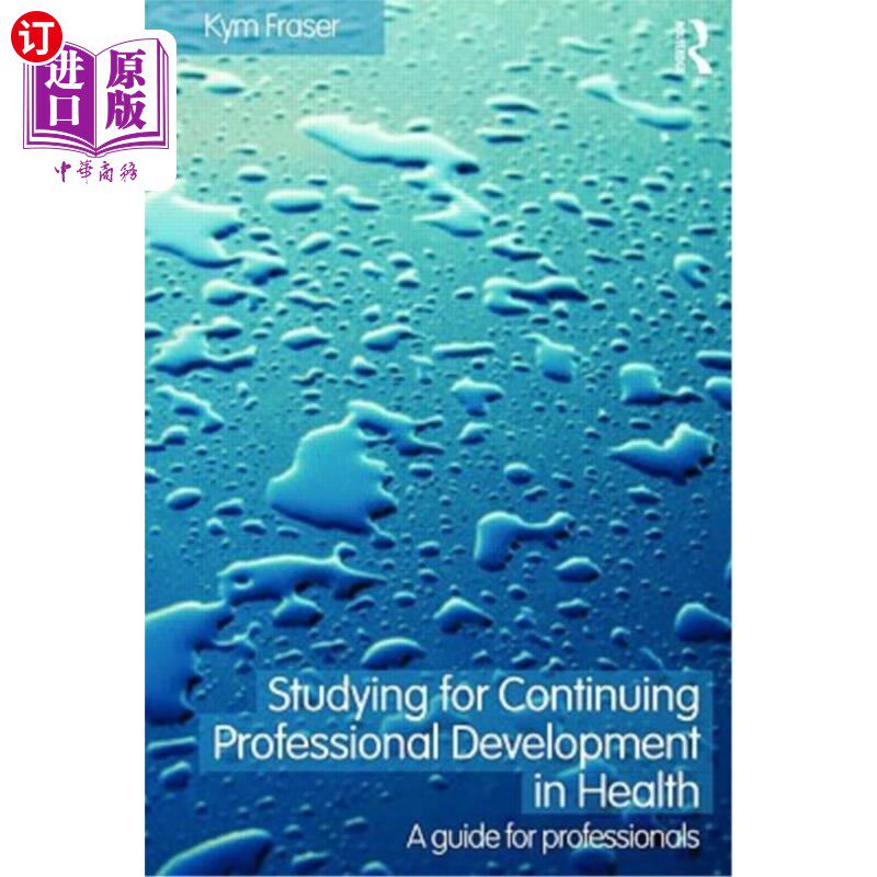 海外直订Studying for Continuing Professional Development in Health: A Guide for Professi 为健康领域的持续专业发展而
