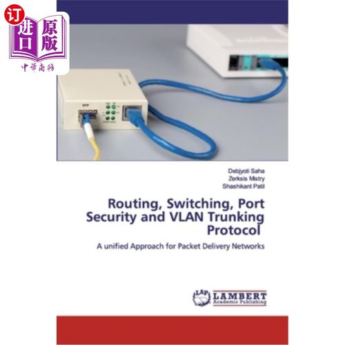 海外直订Routing, Switching, Port Security and VLAN Trunking Protocol 路由，交换，端口安全和VLAN集群协议